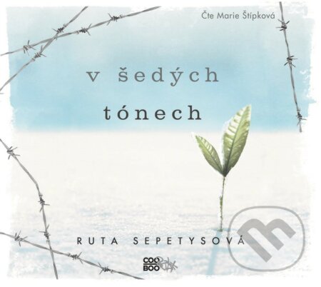 Audiokniha: V šedých tónech (Ruta Sepetys). CooBoo CZ, 2019 Audiokniha: V šedých tónech (Ruta Sepetys). CooBoo CZ, 2019
