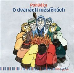 Kniha: Pohádka O dvanácti měsíčkách (Hana Zobačová). Pasparta, 2016 Kniha: Pohádka O dvanácti měsíčkách (Hana Zobačová). Pasparta, 2016
