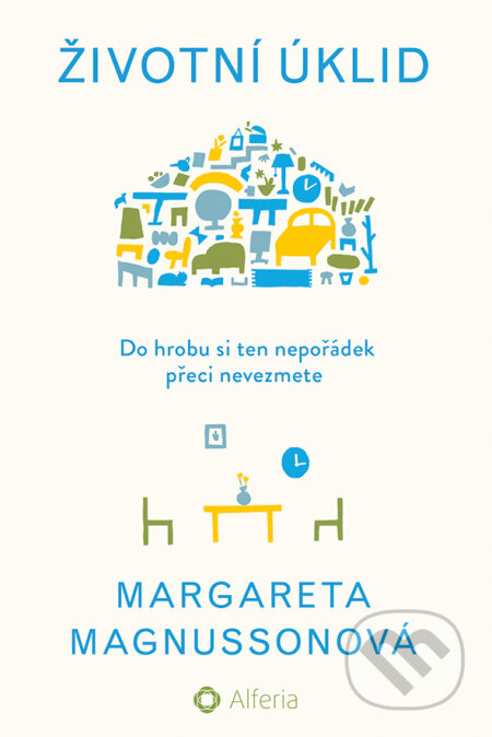 E-kniha: Životní úklid (Margareta Magnusson). Grada, 2018 E-kniha: Životní úklid (Margareta Magnusson). Grada, 2018