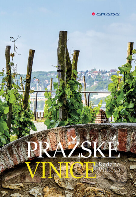 E-kniha: Pražské vinice (Radana Vítková). Grada, 2018 E-kniha: Pražské vinice (Radana Vítková). Grada, 2018