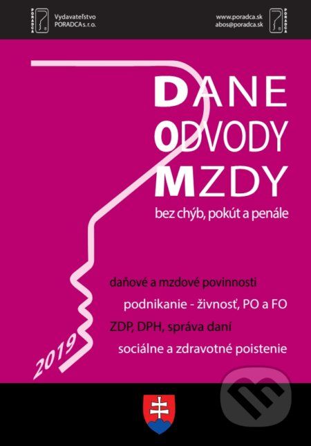 Kniha: Dane, Odvody a Mzdy (DOM) - Bez chýb, pokút a penále (Poradca s.r.o.). Poradca s.r.o., 2019 Kniha: Dane, Odvody a Mzdy (DOM) - Bez chýb, pokút a penále (Poradca s.r.o.). Poradca s.r.o., 2019