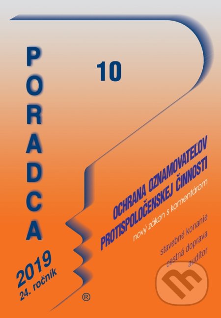 Kniha: Poradca 10/2019 - Ochrana oznamovateľov protispoločenskej činnosti – Nový zákon s komentárom (Poradca s.r.o.). Poradca s.r.o., 2019 Kniha: Poradca 10/2019 - Ochrana oznamovateľov protispoločenskej činnosti – Nový zákon s komentárom (Poradca s.r.o.). Poradca s.r.o., 2019