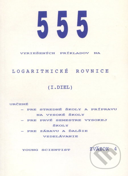 Kniha: Logaritmické rovnice, I. diel (Marián Olejár). Young Scientist Kniha: Logaritmické rovnice, I. diel (Marián Olejár). Young Scientist