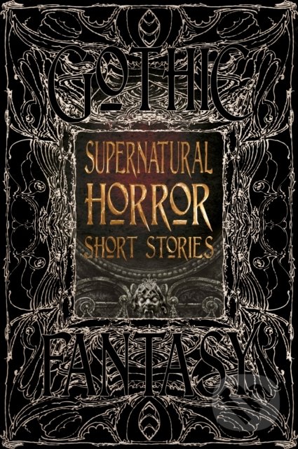 Kniha: Supernatural Horror Short Stories (Flame Tree Publishing). Flame Tree Publishing, 2017 Kniha: Supernatural Horror Short Stories (Flame Tree Publishing). Flame Tree Publishing, 2017