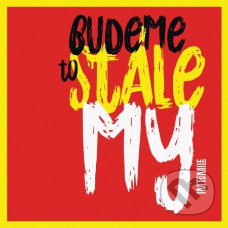 Hudobné CD: I.M.T. Smile: Budeme to stale my LP (Universal Music). Universal Music, 2019 Hudobné CD: I.M.T. Smile: Budeme to stale my LP (Universal Music). Universal Music, 2019
