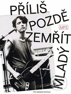 Audiokniha: Pospíšil Ivo: Příliš pozdě zemřít mladý (Pospíšil Ivo). Hudobné albumy, 2019 Audiokniha: Pospíšil Ivo: Příliš pozdě zemřít mladý (Pospíšil Ivo). Hudobné albumy, 2019