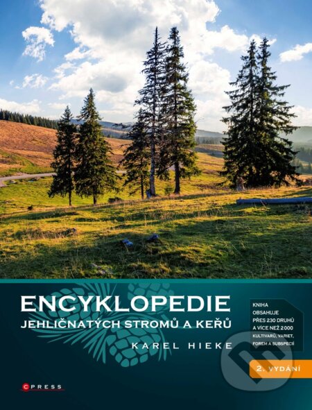 Encyklopedie jehličnatých stromů a keřů - Karel Hieke, CPRESS, 2019