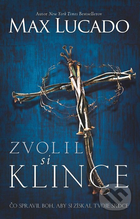 E-kniha: Zvolil si klince (Max Lucado). Kumran, 2017 E-kniha: Zvolil si klince (Max Lucado). Kumran, 2017