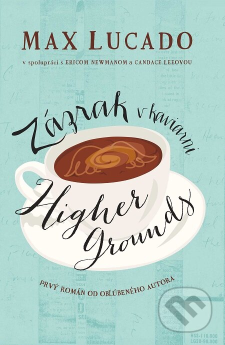 E-kniha: Zázrak v kaviarni Higher Grounds (Max Lucado). Kumran, 2016 E-kniha: Zázrak v kaviarni Higher Grounds (Max Lucado). Kumran, 2016