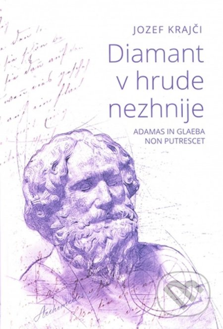 Kniha: Diamant v hrude nezhnije (Jozef Krajči). Jozef Krajči, 2018 Kniha: Diamant v hrude nezhnije (Jozef Krajči). Jozef Krajči, 2018