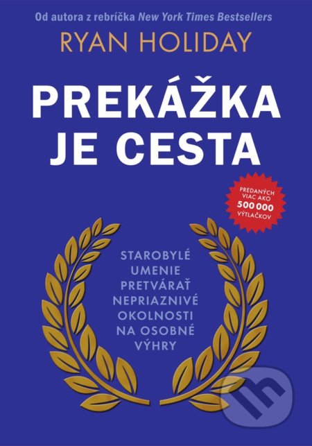 Kniha: Prekážka je cesta (Ryan Holiday), 2019 Kniha: Prekážka je cesta (Ryan Holiday), 2019