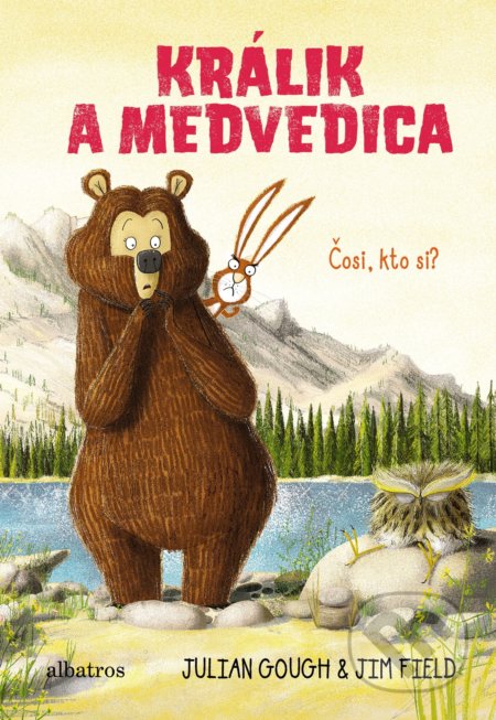 Kniha: Králik a medvedica: Čosi, kto si? (Julian Gough). Albatros SK, 2019 Kniha: Králik a medvedica: Čosi, kto si? (Julian Gough). Albatros SK, 2019