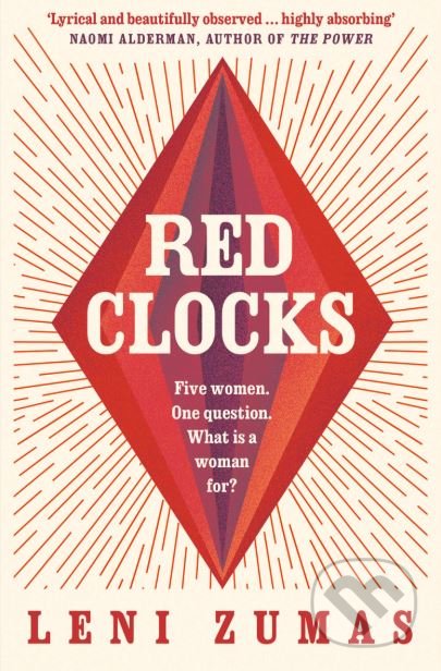Kniha: Red Clocks (Leni Zumas). HarperCollins, 2019 Kniha: Red Clocks (Leni Zumas). HarperCollins, 2019