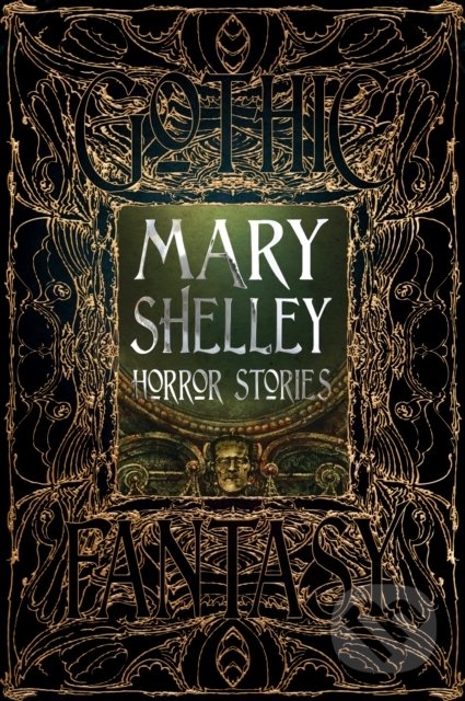 Kniha: Horror Stories (Mary Shelley). Flame Tree Publishing, 2018 Kniha: Horror Stories (Mary Shelley). Flame Tree Publishing, 2018