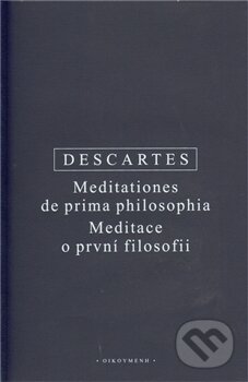 Kniha: Meditace o první filosofii (René Descartes). OIKOYMENH, 2010 Kniha: Meditace o první filosofii (René Descartes). OIKOYMENH, 2010