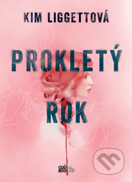 Kniha: Prokletý rok (Kim Liggett). CooBoo CZ, 2020 Kniha: Prokletý rok (Kim Liggett). CooBoo CZ, 2020