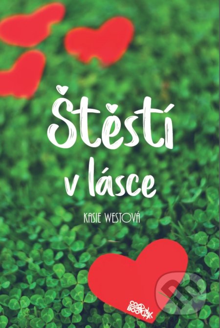 Kniha: Štěstí v lásce (Kasie West). CooBoo CZ, 2019 Kniha: Štěstí v lásce (Kasie West). CooBoo CZ, 2019
