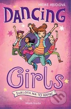 Kniha: Dancing Girls Šarlota na to kápne (Heike Abidiová). Mladá fronta, 2017 Kniha: Dancing Girls Šarlota na to kápne (Heike Abidiová). Mladá fronta, 2017