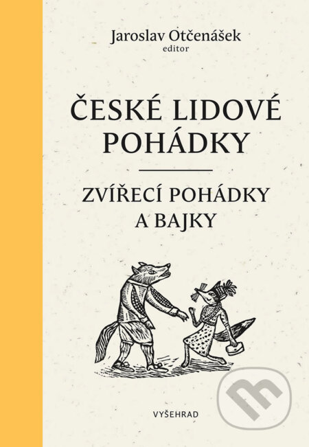 E-kniha: České lidové pohádky I (Jaroslav Otčenášek). Vyšehrad, 2019 E-kniha: České lidové pohádky I (Jaroslav Otčenášek). Vyšehrad, 2019