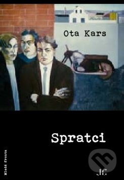 Kniha: Spratci (Ota Kars). Mladá fronta, 2019 Kniha: Spratci (Ota Kars). Mladá fronta, 2019