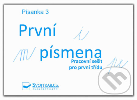 Kniha: Písanka 3 – První písmena (Svojtka&Co.). Svojtka&Co., 2012 Kniha: Písanka 3 – První písmena (Svojtka&Co.). Svojtka&Co., 2012