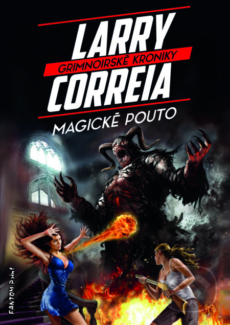 E-kniha: Magické pouto (Larry Correia). FANTOM Print, 2015 E-kniha: Magické pouto (Larry Correia). FANTOM Print, 2015