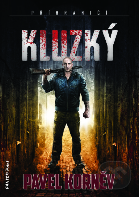 E-kniha: Kluzký (Pavel Korněv). FANTOM Print, 2015 E-kniha: Kluzký (Pavel Korněv). FANTOM Print, 2015