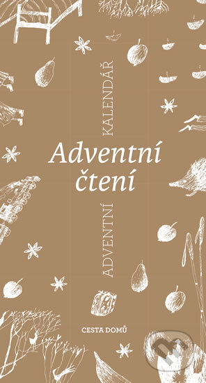 Kniha: Adventní čtení I (Cesta domů). Cesta domů, 2016 Kniha: Adventní čtení I (Cesta domů). Cesta domů, 2016