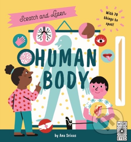 Kniha: Scratch and Learn Human Body (Katy Flint). Wide Eyed, 2019 Kniha: Scratch and Learn Human Body (Katy Flint). Wide Eyed, 2019