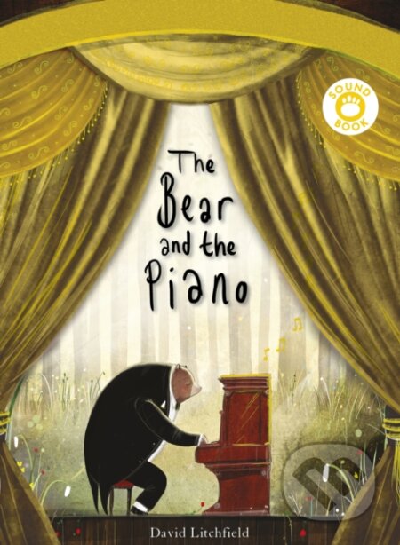 Kniha: The Bear and the Piano Sound Book (David Litchfield). Frances Lincoln, 2017 Kniha: The Bear and the Piano Sound Book (David Litchfield). Frances Lincoln, 2017