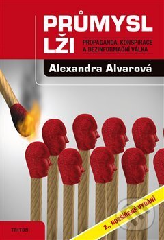 Kniha: Průmysl lži (Alexandra Alvarová). Triton, 2019 Kniha: Průmysl lži (Alexandra Alvarová). Triton, 2019