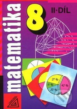 Kniha: Matematika 8 II.díl (Alena Šarounová). Spoločnosť Prometheus Kniha: Matematika 8 II.díl (Alena Šarounová). Spoločnosť Prometheus