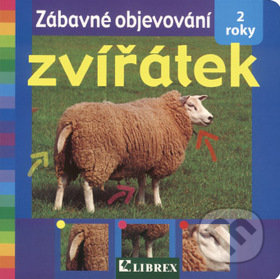 Kniha: Zábavné objevování zvířátek (Librex). Librex, 2007 Kniha: Zábavné objevování zvířátek (Librex). Librex, 2007