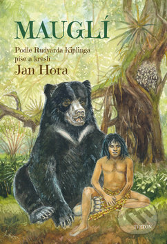 Kniha: Mauglí (Jan Hora). Triton, 2019 Kniha: Mauglí (Jan Hora). Triton, 2019