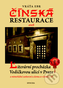 Kniha: Čínská restaurace (Vráťa Ebr a Inka Delevová). Epocha, 2008 Kniha: Čínská restaurace (Vráťa Ebr a Inka Delevová). Epocha, 2008