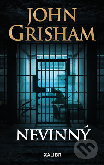 Kniha: Nevinný (John Grisham). Kalibr, 2019 Kniha: Nevinný (John Grisham). Kalibr, 2019