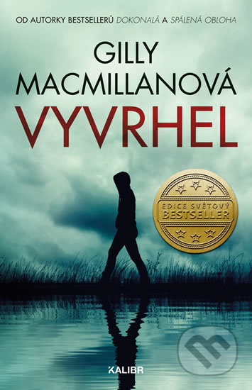 Kniha: Vyvrhel (Gilly Macmillan). Kalibr, 2019 Kniha: Vyvrhel (Gilly Macmillan). Kalibr, 2019