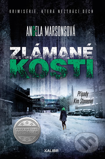 Kniha: Zlámané kosti (Angela Marsons). Kalibr, 2019 Kniha: Zlámané kosti (Angela Marsons). Kalibr, 2019