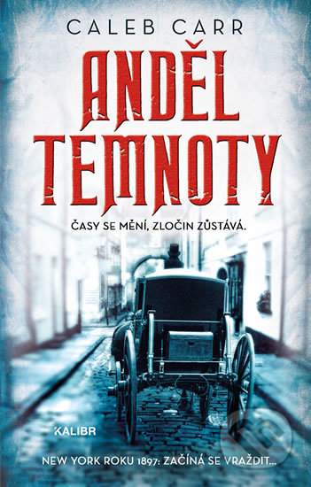 Kniha: Anděl temnoty (Caleb Carr). Kalibr, 2019 Kniha: Anděl temnoty (Caleb Carr). Kalibr, 2019