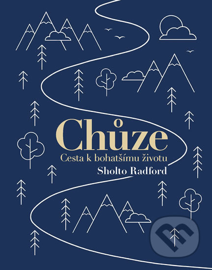 Kniha: Chůze (Sholto Radford). Esence, 2019 Kniha: Chůze (Sholto Radford). Esence, 2019