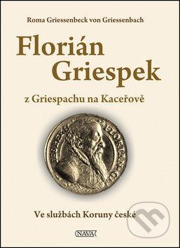 Kniha: Florián Griespek (Roma Griessenbeck). Nava, 2013 Kniha: Florián Griespek (Roma Griessenbeck). Nava, 2013