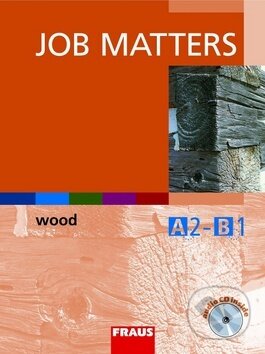Kniha: Job Matters: Wood (Radek Jansa a Thomas Ryan). Fraus, 2008 Kniha: Job Matters: Wood (Radek Jansa a Thomas Ryan). Fraus, 2008