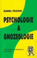Psychologie a gnozeologie - Karel Pexidr, Aleš Čeněk, 2002