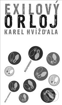 Kniha: Exilový orloj (Karel Hvížďala). Novela Bohemica, 2019 Kniha: Exilový orloj (Karel Hvížďala). Novela Bohemica, 2019