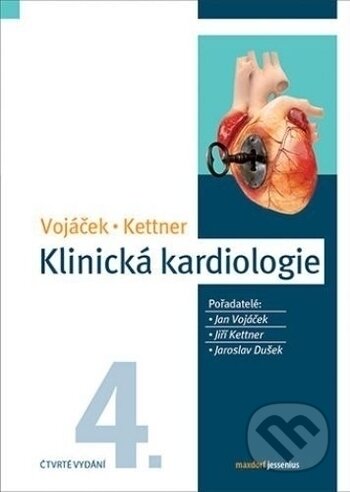 Kniha: Klinická kardiologie (Jan Vojáček, Jiří Kettner a kolektiv). Maxdorf, 2019 Kniha: Klinická kardiologie (Jan Vojáček, Jiří Kettner a kolektiv). Maxdorf, 2019