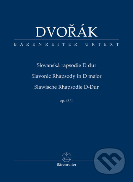 Kniha: Slovanská rapsodie As Dur op. 45-1 (Antonín Dvořák). Bärenreiter Praha, 2019 Kniha: Slovanská rapsodie As Dur op. 45-1 (Antonín Dvořák). Bärenreiter Praha, 2019