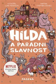 Kniha: Hilda a parádní slavnost (Luke Pearson a Stephen Davies). Paseka, 2019 Kniha: Hilda a parádní slavnost (Luke Pearson a Stephen Davies). Paseka, 2019