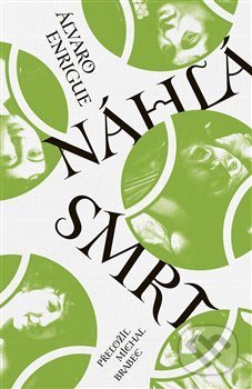 Kniha: Náhlá smrt (Álvaro Enrigue). Paseka, 2019 Kniha: Náhlá smrt (Álvaro Enrigue). Paseka, 2019