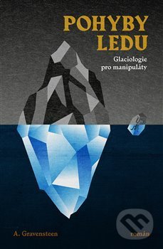Kniha: Pohyby ledu (A. Gravensteen). Paseka, 2019 Kniha: Pohyby ledu (A. Gravensteen). Paseka, 2019