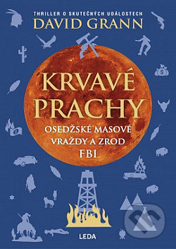 Kniha: Krvavé prachy (David Grann). Leda, 2019 Kniha: Krvavé prachy (David Grann). Leda, 2019